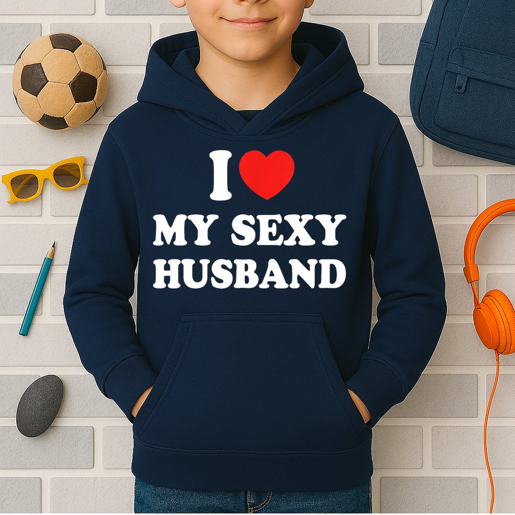 I Love My Sexy Husband Hot Moms I Heart My Sexy Kids Hoodie