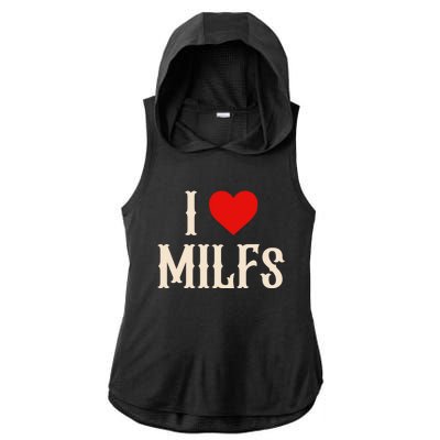 I Love My Hot Milfs Attractive Milfs Great Gift Ladies PosiCharge Tri-Blend Wicking Draft Hoodie Tank