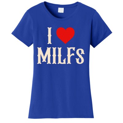 I Love My Hot Milfs Attractive Milfs Great Gift Women's T-Shirt