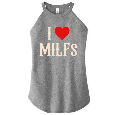 I Love My Hot Milfs Attractive Milfs Great Gift Women's Perfect Tri Rocker Tank