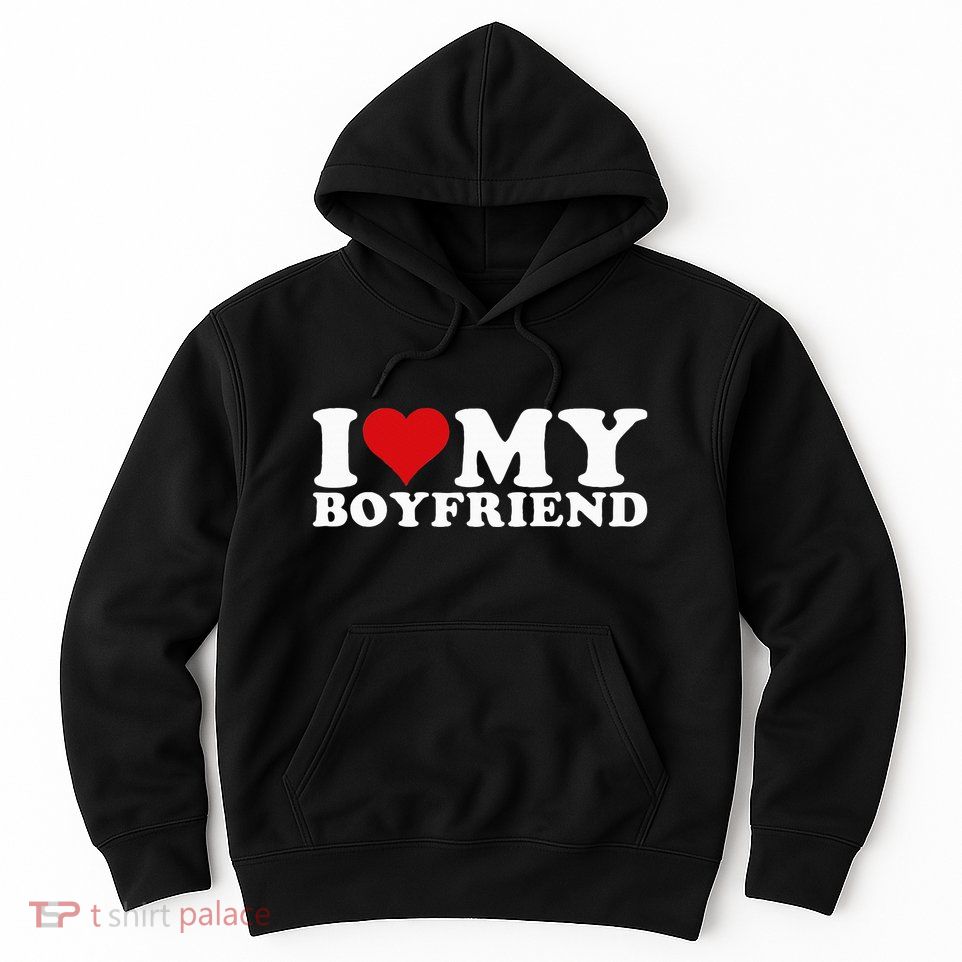 I Love My Boyfriend Bf I Heart My Boyfriend BF Hoodie
