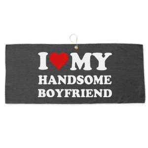 I Love My Handsome Boyfriend I Heart My Handsome Boyfriend Large Microfiber Waffle Golf Towel