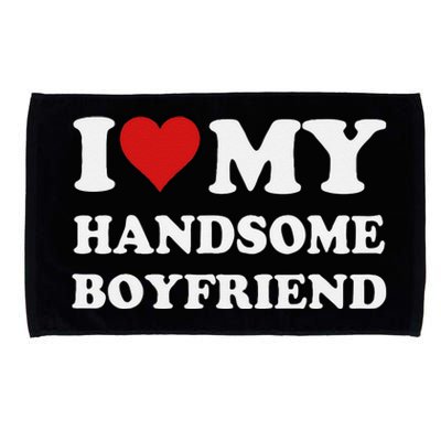 I Love My Handsome Boyfriend I Heart My Handsome Boyfriend Microfiber Hand Towel