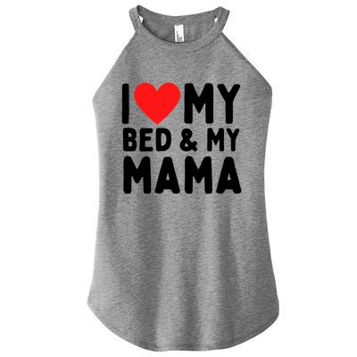 I Love My Bed And My Mama Gift Women’s Perfect Tri Rocker Tank