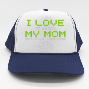 I Love My Mom Funny Gamer Gifts Video Games Gaming Trucker Hat