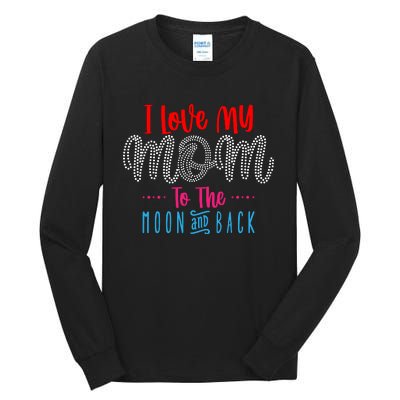 I Love My Mom To The Moon And Back Tall Long Sleeve T-Shirt