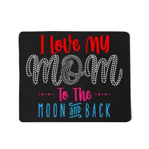 I Love My Mom To The Moon And Back Mousepad