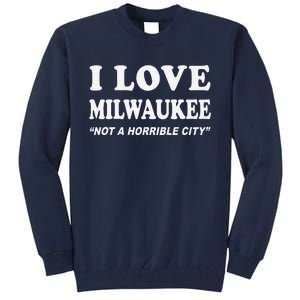 I Love Milwaukee Wisconsin Tall Sweatshirt