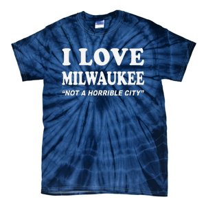 I Love Milwaukee Wisconsin Tie-Dye T-Shirt