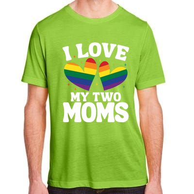 I Love My Two Moms Lesbian Lgbtq Adult ChromaSoft Performance T-Shirt