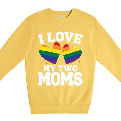 I Love My Two Moms Lesbian Lgbtq Premium Crewneck Sweatshirt