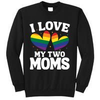 I Love My Two Moms Lesbian Lgbtq Sweatshirt