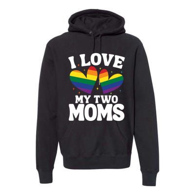 I Love My Two Moms Lesbian Lgbtq Premium Hoodie