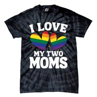 I Love My Two Moms Lesbian Lgbtq Tie-Dye T-Shirt