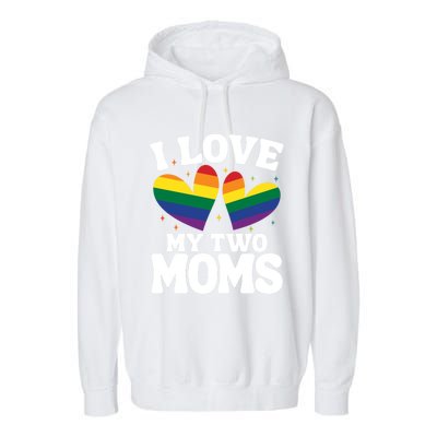 I Love My Two Moms Lesbian Lgbtq Garment-Dyed Fleece Hoodie