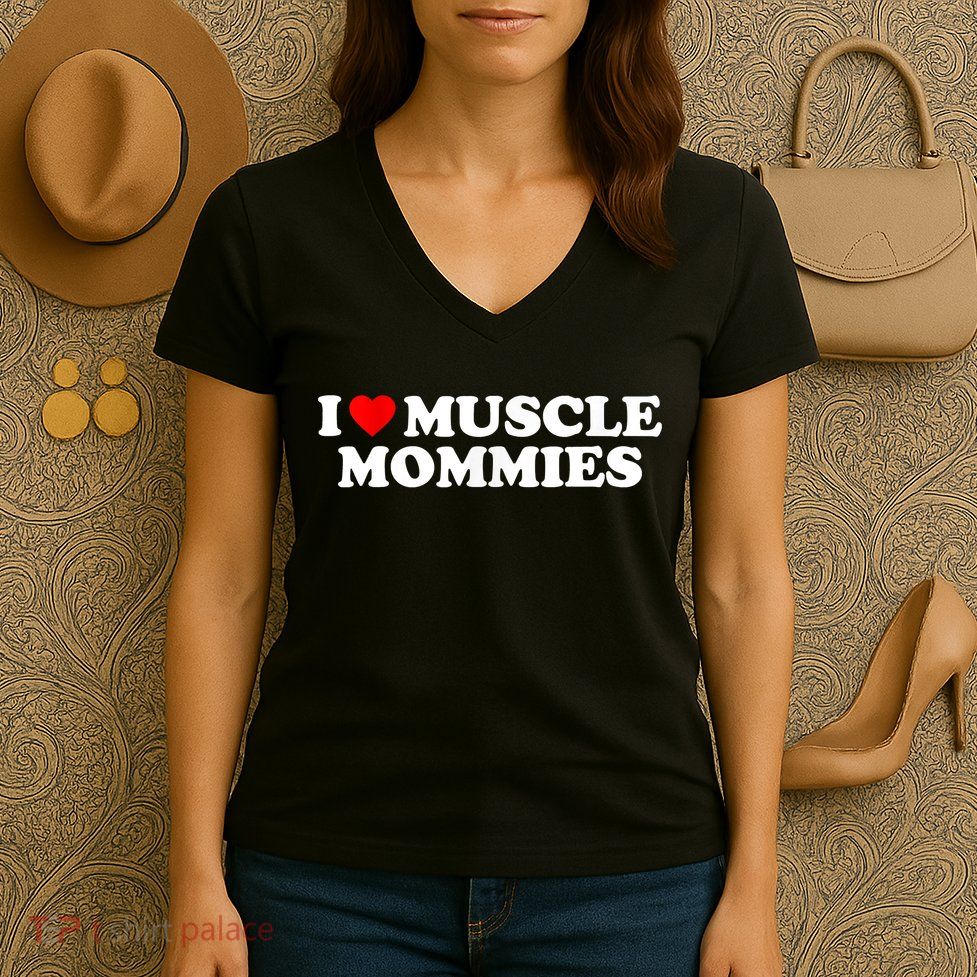 I Love Muscle Mommies, I Heart Muscle Mommies, Muscle Mommy Women's V-Neck T-Shirt