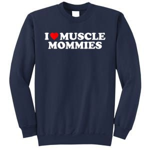 I Love Muscle Mommies, I Heart Muscle Mommies, Muscle Mommy Sweatshirt