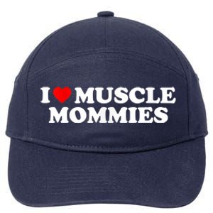 I Love Muscle Mommies, I Heart Muscle Mommies, Muscle Mommy 7-Panel Snapback Hat