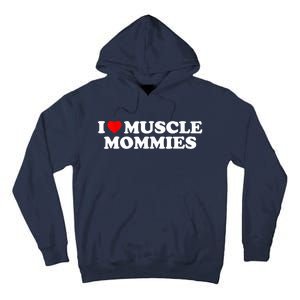 I Love Muscle Mommies, I Heart Muscle Mommies, Muscle Mommy Tall Hoodie