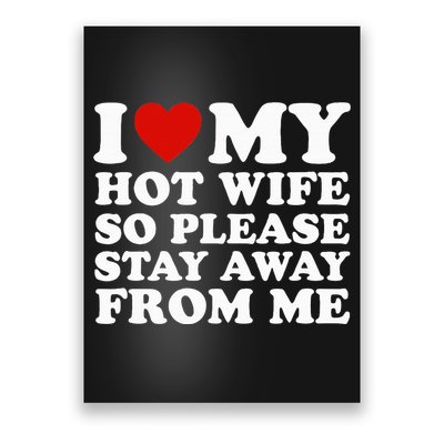 I Love My Hot Wife So Please Stay Away From Me Poster