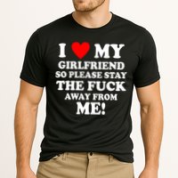 I Love My Girlfriend So Please Stay The F Away From Me Funny Cooling Performance Crew T-Shirt