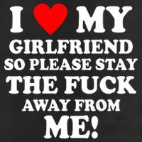 I Love My Girlfriend So Please Stay The F Away From Me Funny Adult Drive Performance Visor