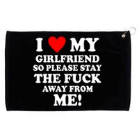 I Love My Girlfriend So Please Stay The F Away From Me Funny Grommeted Golf Towel