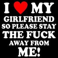 I Love My Girlfriend So Please Stay The F Away From Me Funny Kids T-Shirt