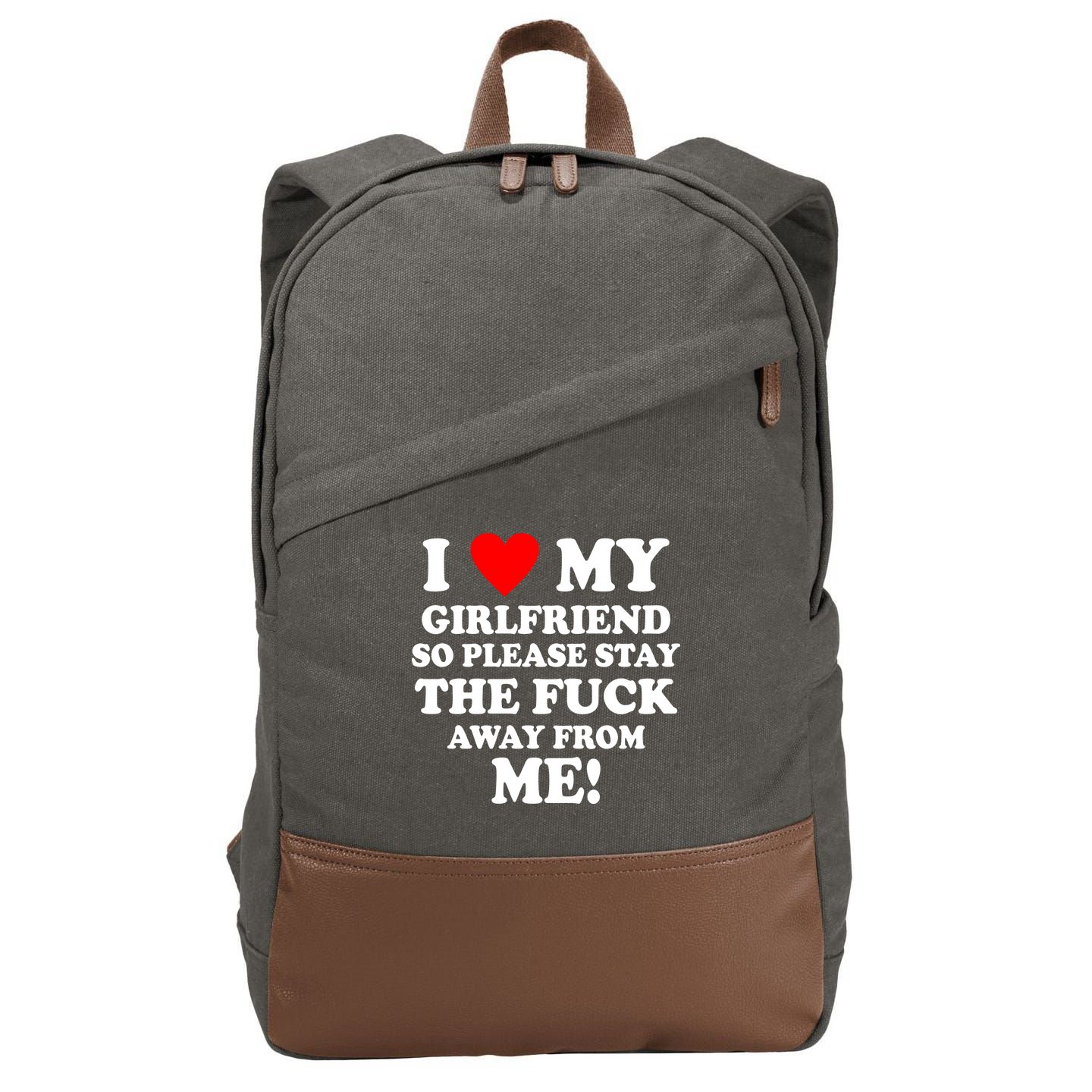 I Love My Girlfriend So Please Stay The F Away From Me Funny Cotton Canvas Backpack