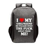 I Love My Girlfriend So Please Stay The F Away From Me Funny Vector Backpack