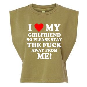 I Love My Girlfriend So Please Stay The F Away From Me Funny Garment-Dyed Women's Muscle Tee