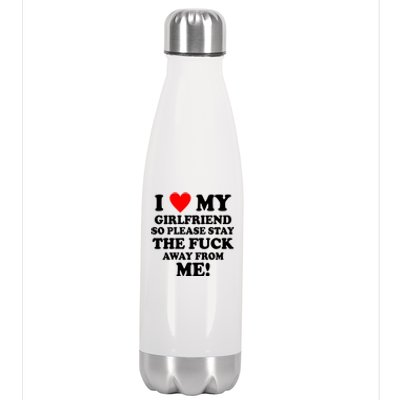 I Love My Girlfriend So Please Stay The F Away From Me Funny Stainless Steel Insulated Water Bottle