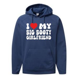 I Love My Big Booty Girlfriend I Heart My Girlfriend  Performance Fleece Hoodie