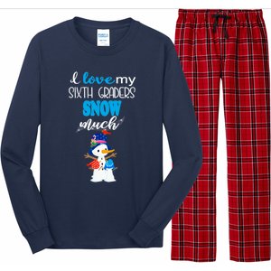 I Love My Sixth Graders Snow Much Christmas Long Sleeve Pajama Set