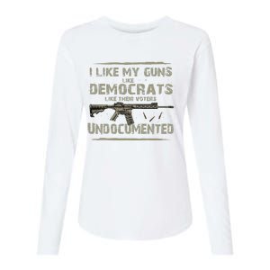 I Like My Guns Like Democrats Like Their Votes Undocumented Womens Cotton Relaxed Long Sleeve T-Shirt