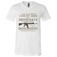 I Like My Guns Like Democrats Like Their Votes Undocumented V-Neck T-Shirt