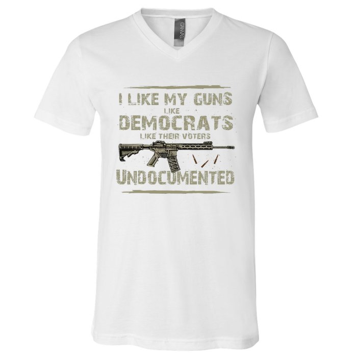 I Like My Guns Like Democrats Like Their Votes Undocumented V-Neck T-Shirt