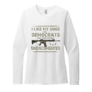 I Like My Guns Like Democrats Like Their Votes Undocumented Womens CVC Long Sleeve Shirt