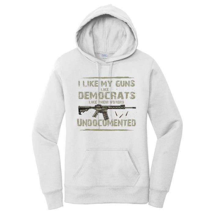 I Like My Guns Like Democrats Like Their Votes Undocumented Women's Pullover Hoodie