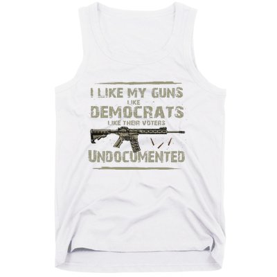 I Like My Guns Like Democrats Like Their Votes Undocumented Tank Top