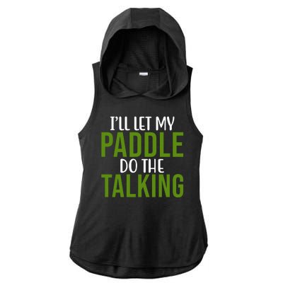 Ill Let My Paddle Do The Talking Pickleball Ladies PosiCharge Tri-Blend Wicking Draft Hoodie Tank