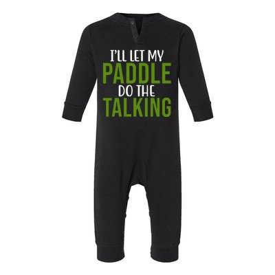 Ill Let My Paddle Do The Talking Pickleball Infant Fleece One Piece