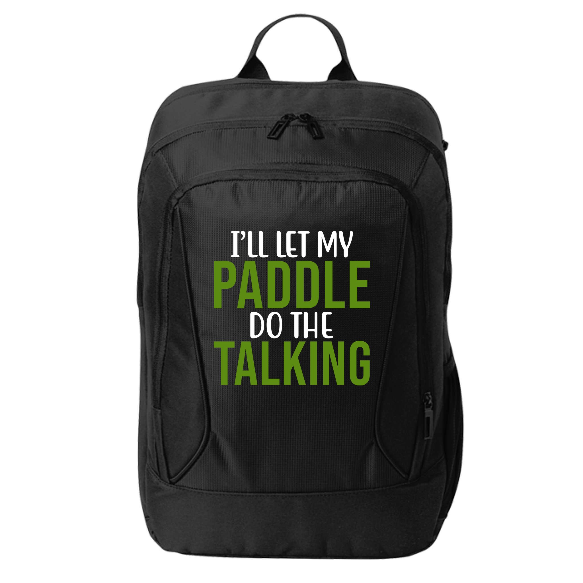 Ill Let My Paddle Do The Talking Pickleball City Backpack
