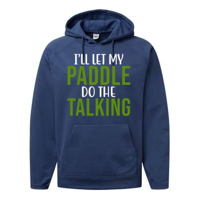 Ill Let My Paddle Do The Talking Pickleball Performance Fleece Hoodie