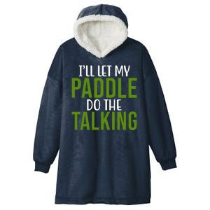 Ill Let My Paddle Do The Talking Pickleball Hooded Wearable Blanket