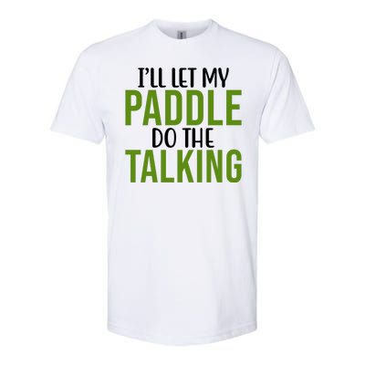 Ill Let My Paddle Do The Talking Pickleball Softstyle® CVC T-Shirt