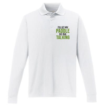 Ill Let My Paddle Do The Talking Pickleball Performance Long Sleeve Polo