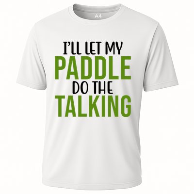 Ill Let My Paddle Do The Talking Pickleball Performance Shirt