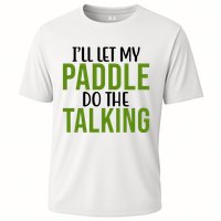 Ill Let My Paddle Do The Talking Pickleball Cooling Performance Crew T-Shirt