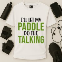 Ill Let My Paddle Do The Talking Pickleball Cooling Performance Crew T-Shirt